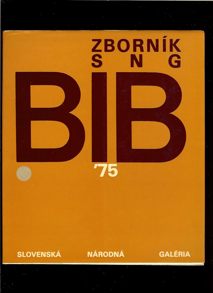 Bienále ilustrácií Bratislava ´75. Zborník SNG