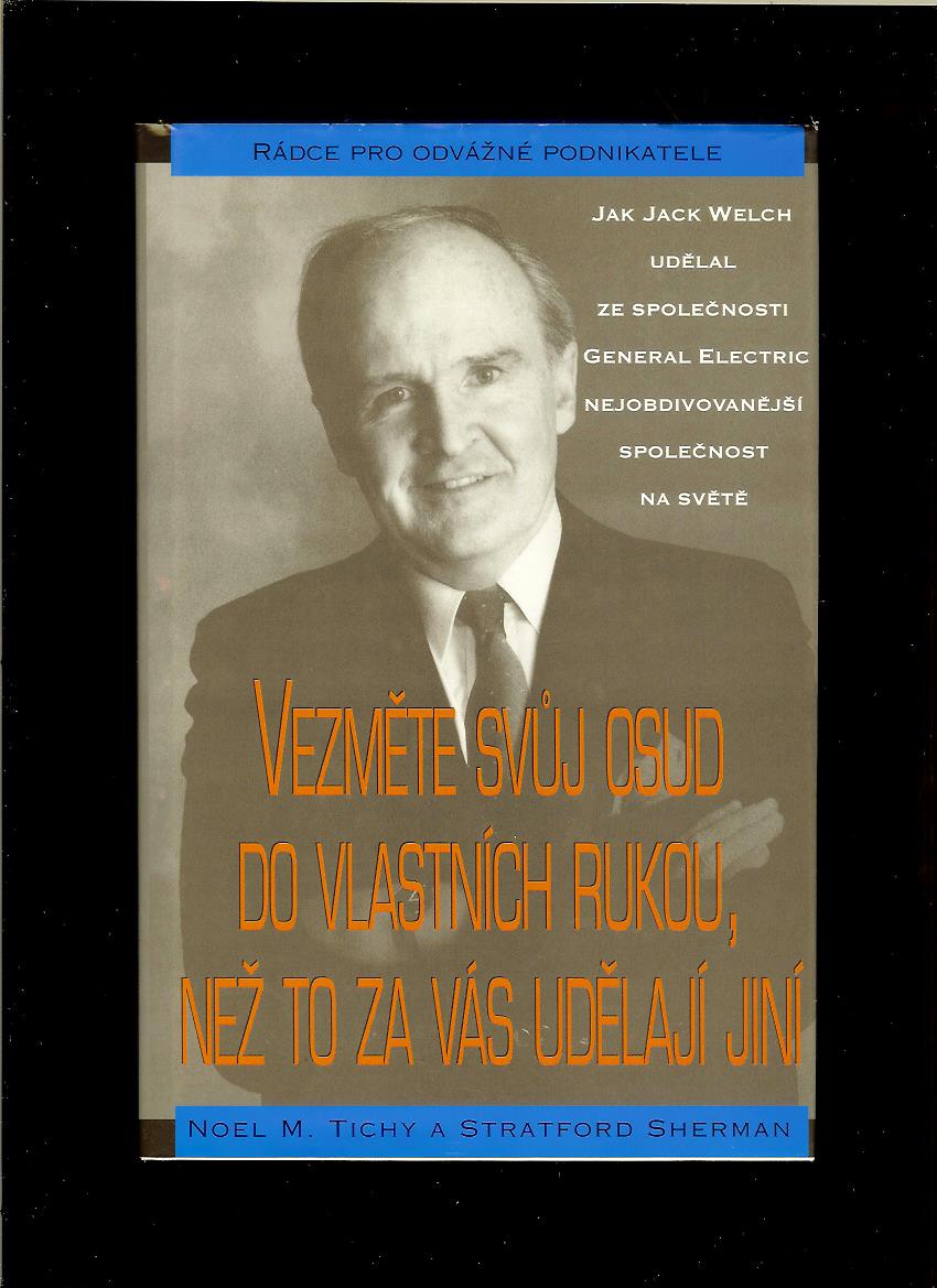 Vezměte svůj osud do vlastních rukou, než to za vás udělají jiní