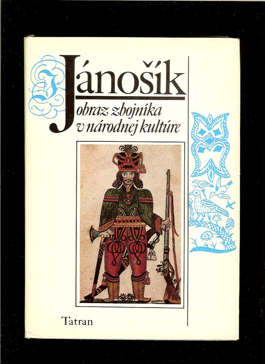Viera Gašparíková (ed.): Jánošík. Obraz zbojníka v národnej kultúre