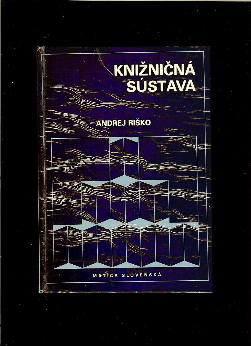 Andrej Riško: Knižničná sústava