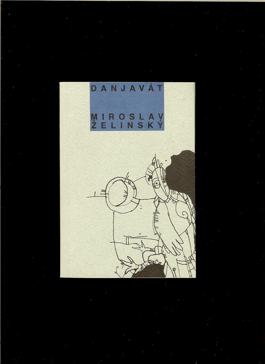 Miroslav Želinský: Danjavát