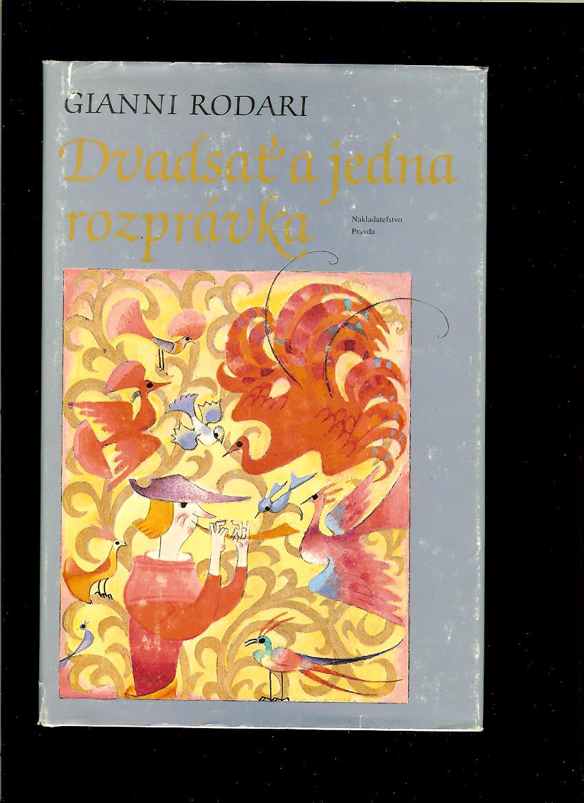 Gianni Rodari: Dvadsať a jedna rozprávka /il. Jarmila Pavlíčková/