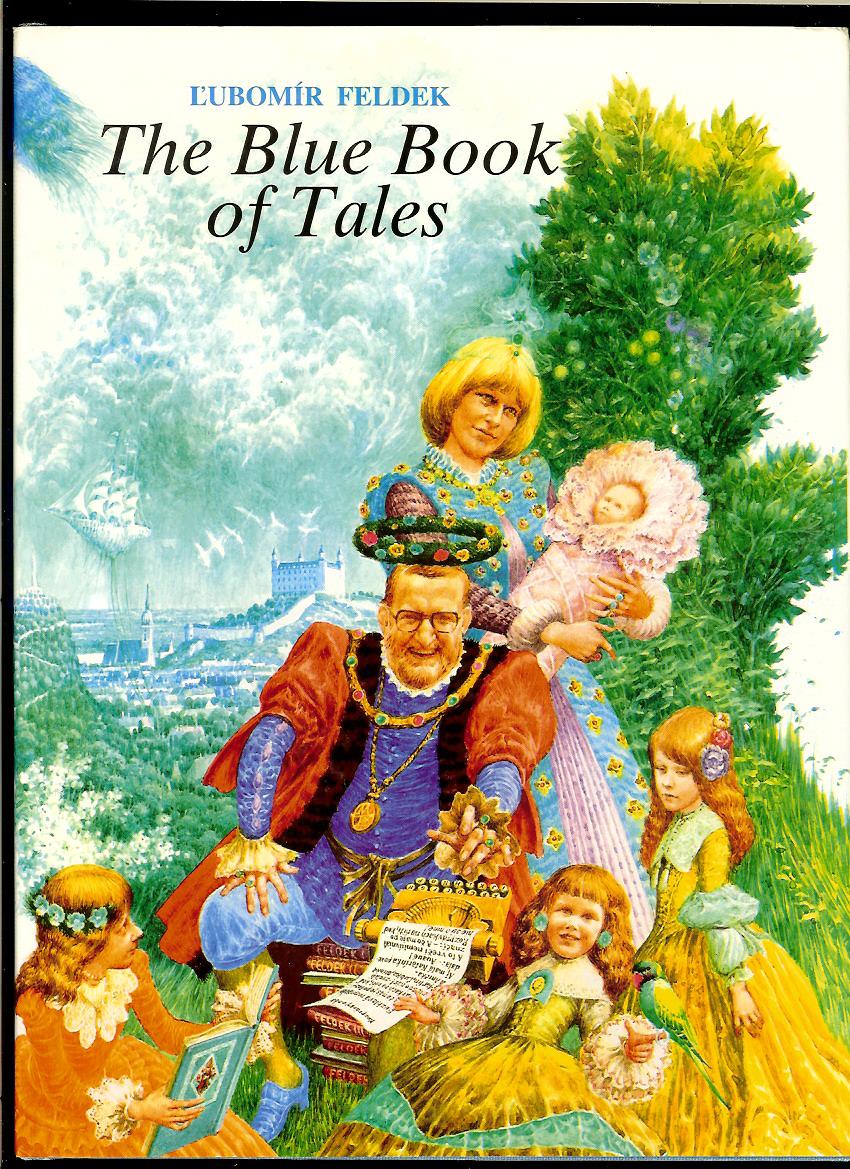 Ľubomír Feldek: The Blue Book of Tales /il. Albín Brunovský/