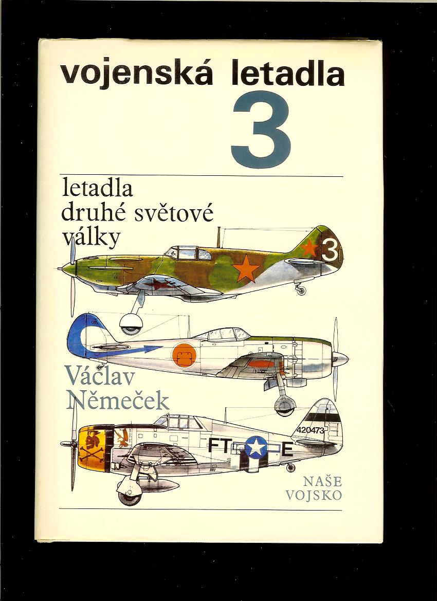 Václav Němeček: Vojenská letadla 3 /letadla druhé světové války/
