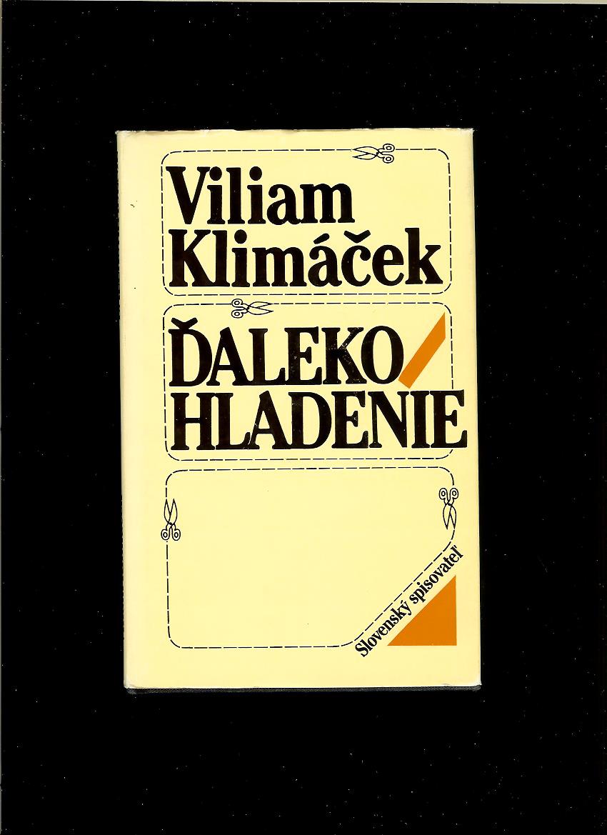 Viliam Klimáček: Ďaleko hladenie