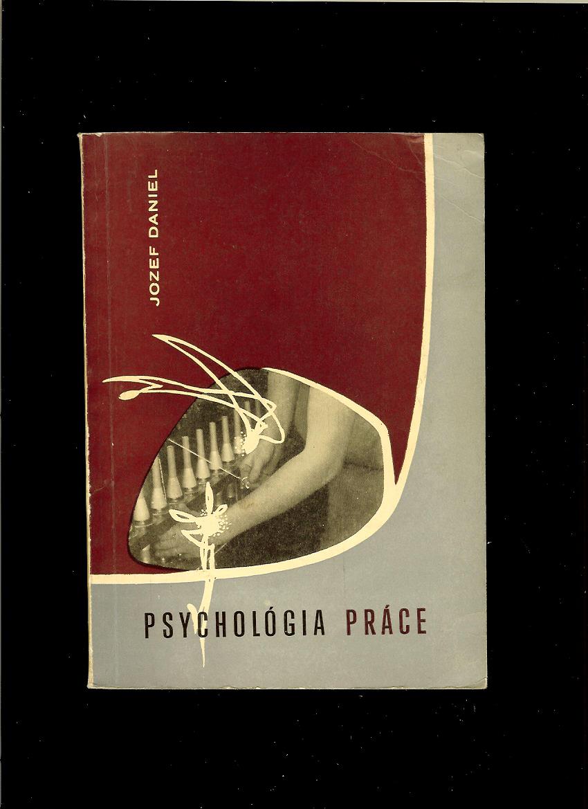 Jozef Daniel: Psychológia práce