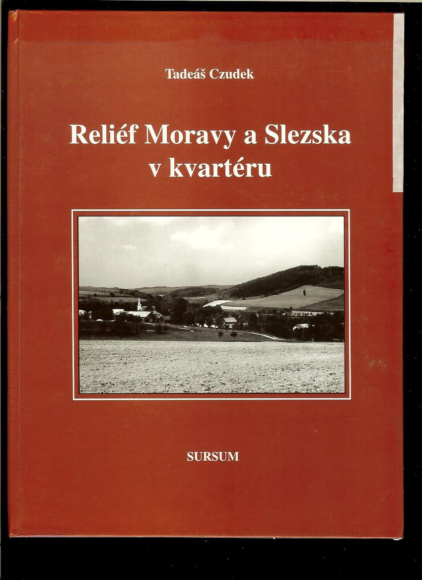 Tadeáš Czudek: Reliéf Moravy a Slezska v kvartéru