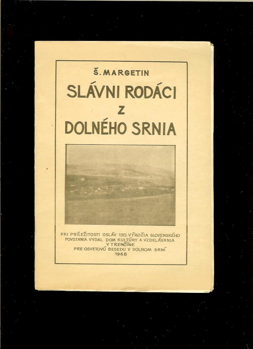 Š. Margetin: Slávni rodáci z Dolného Srnia /1968/