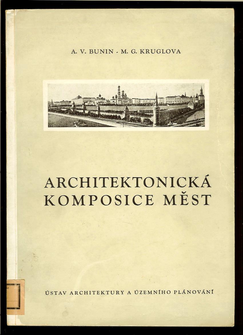  A.V.Bunin, M.G.Kruglova: Architektonická komposice měst /1953/