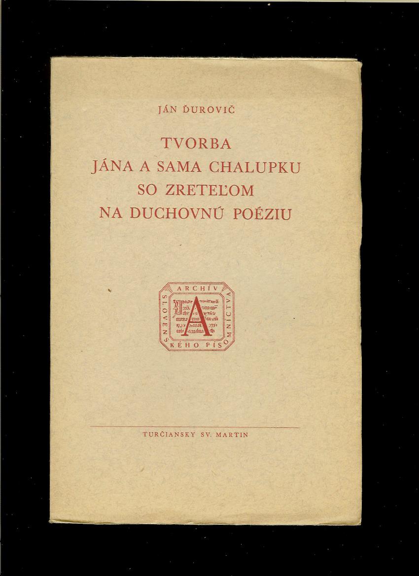 Ján Ďurovič: Tvorba Jána a Sama Chalupku so zreteľom na duchovnú poéziu /1947/