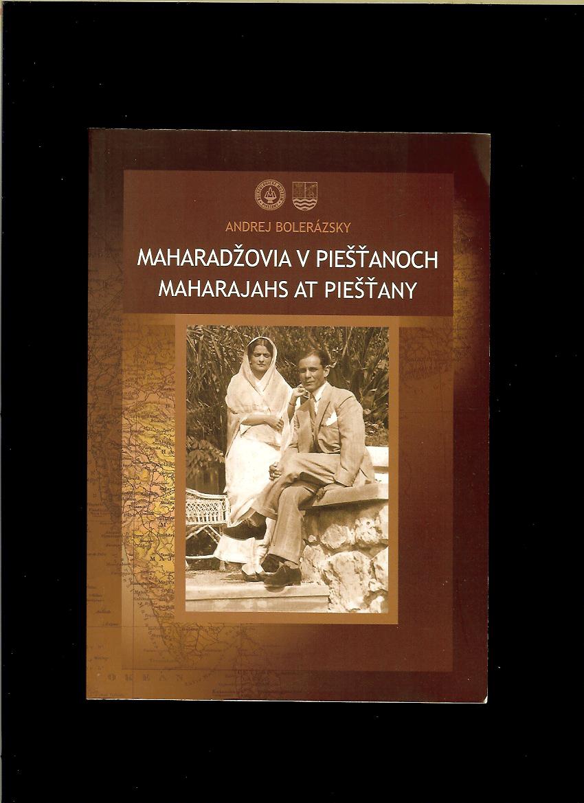 Ondrej Bolerázsky: Maharadžovia v Piešťanoch