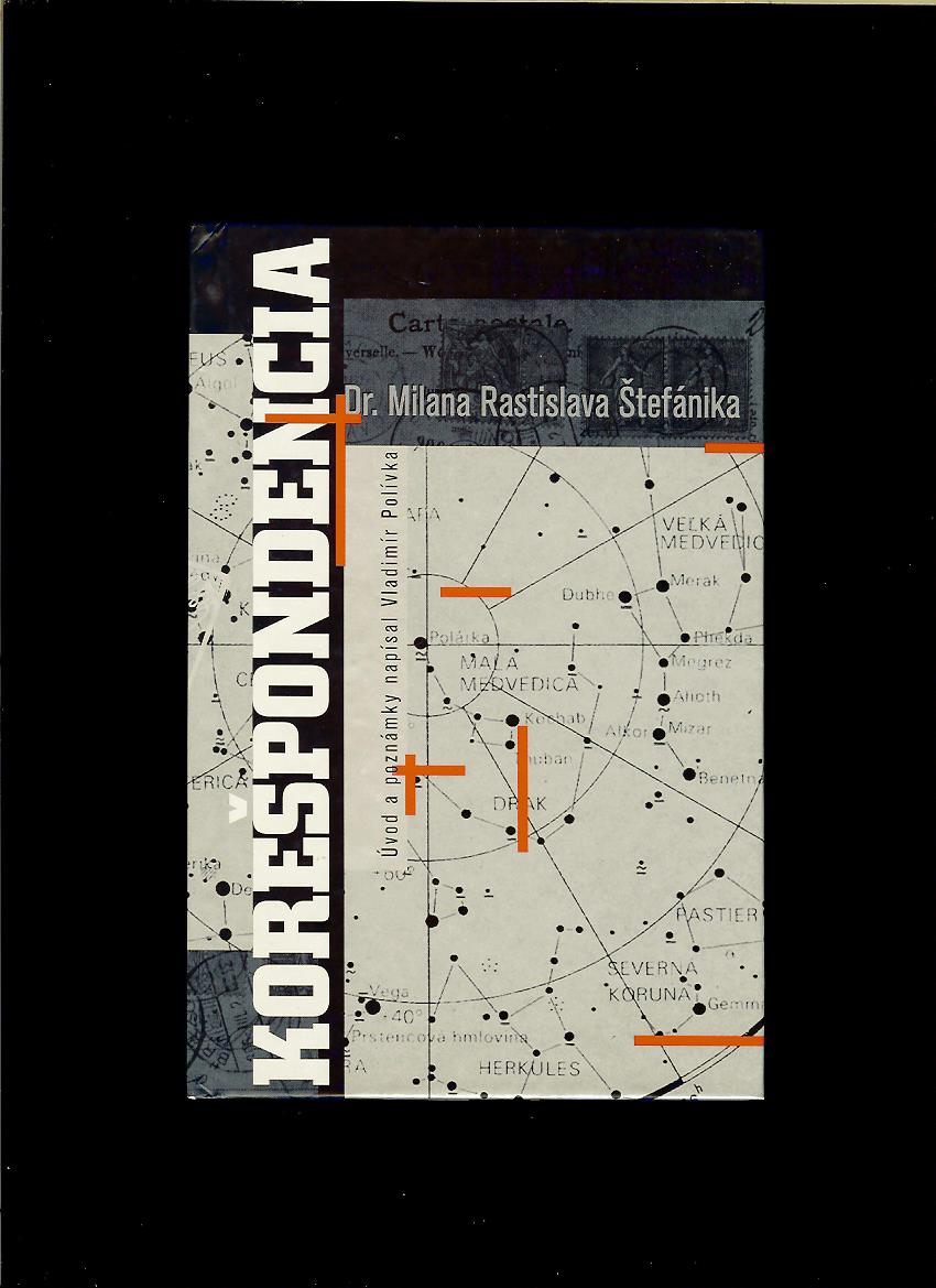 Korešpondencia Dr. Milana Rastislava Štefánika