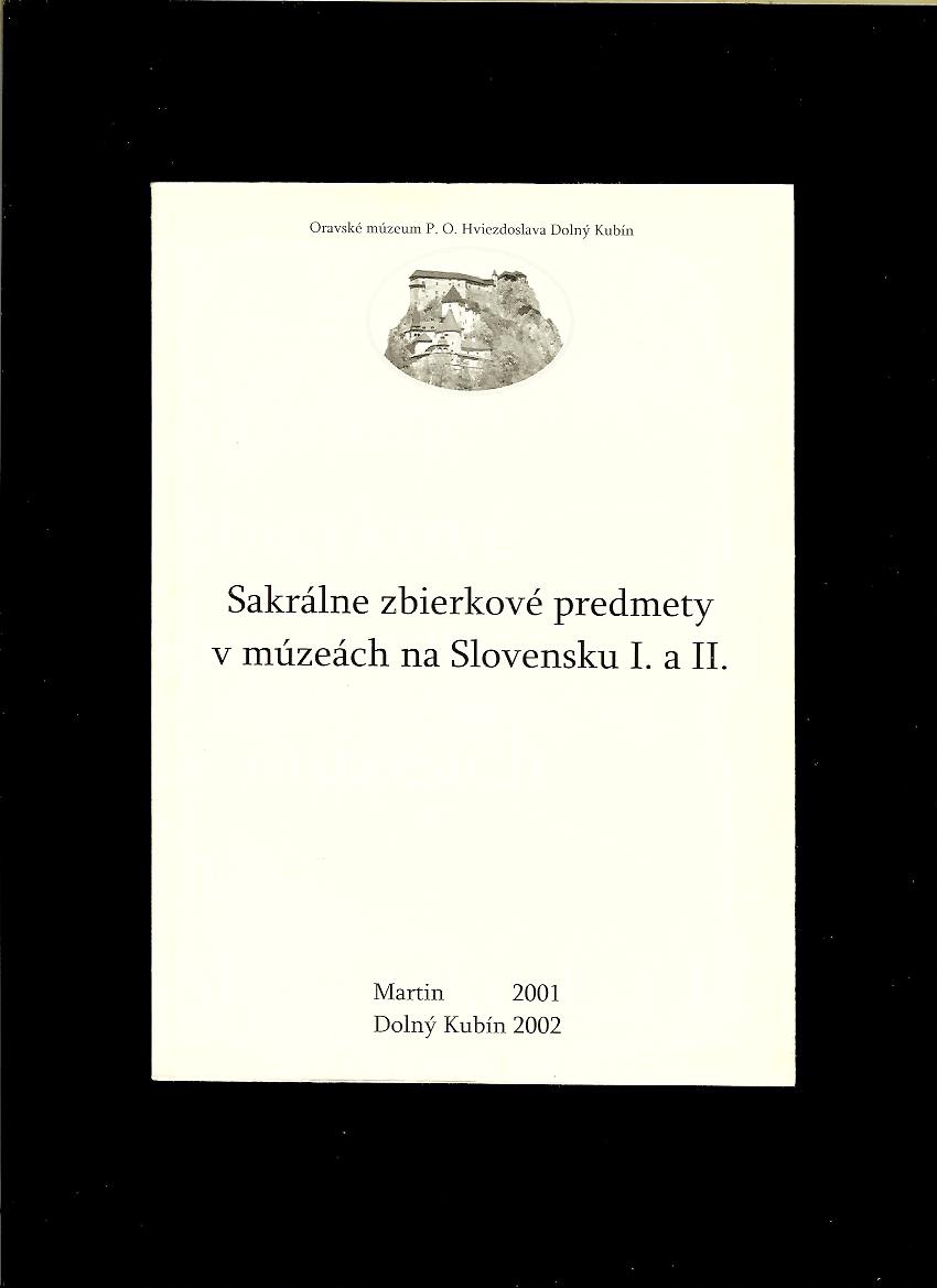 Beňušová, Pančuhová: Sakrálne zbierkové predmety v múzeách na Slovensku I. a II.