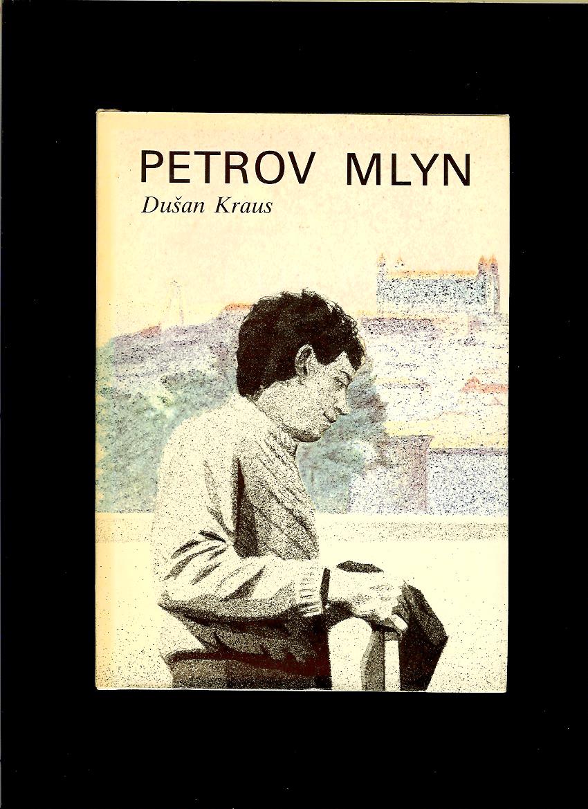 Dušan Kraus: Petrov mlyn /il. Uljana Zmetáková/