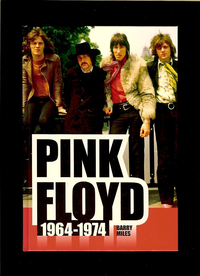 Barry Miles: Pink Floyd 1964-1974