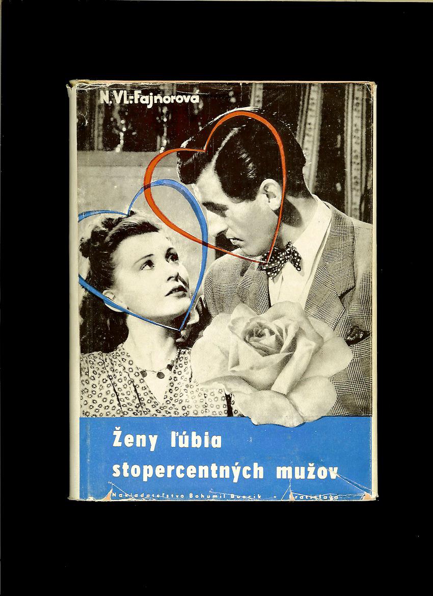 Nina Vladimírovna Fajnorová: Ženy ľúbia stopercentných mužov /1946/
