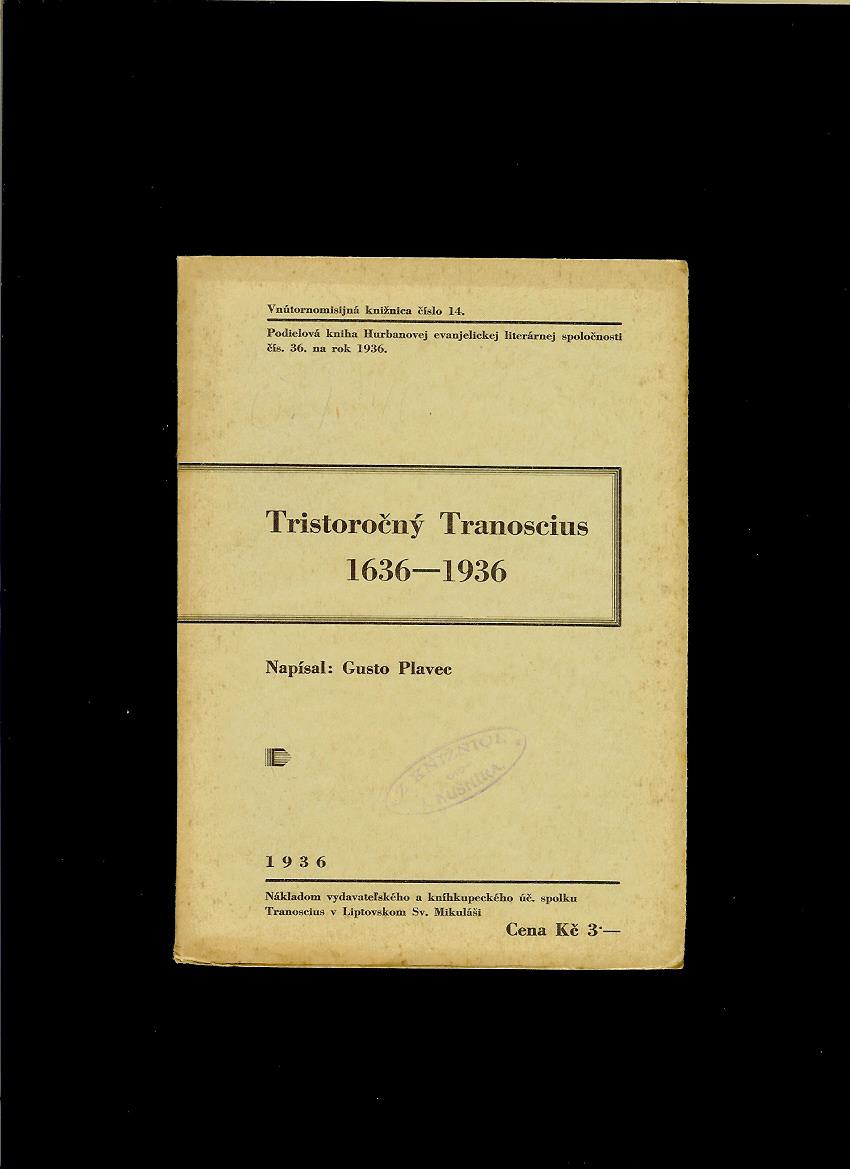 Gusto Plavec: Tristoročný Tranoscius 1636-1936