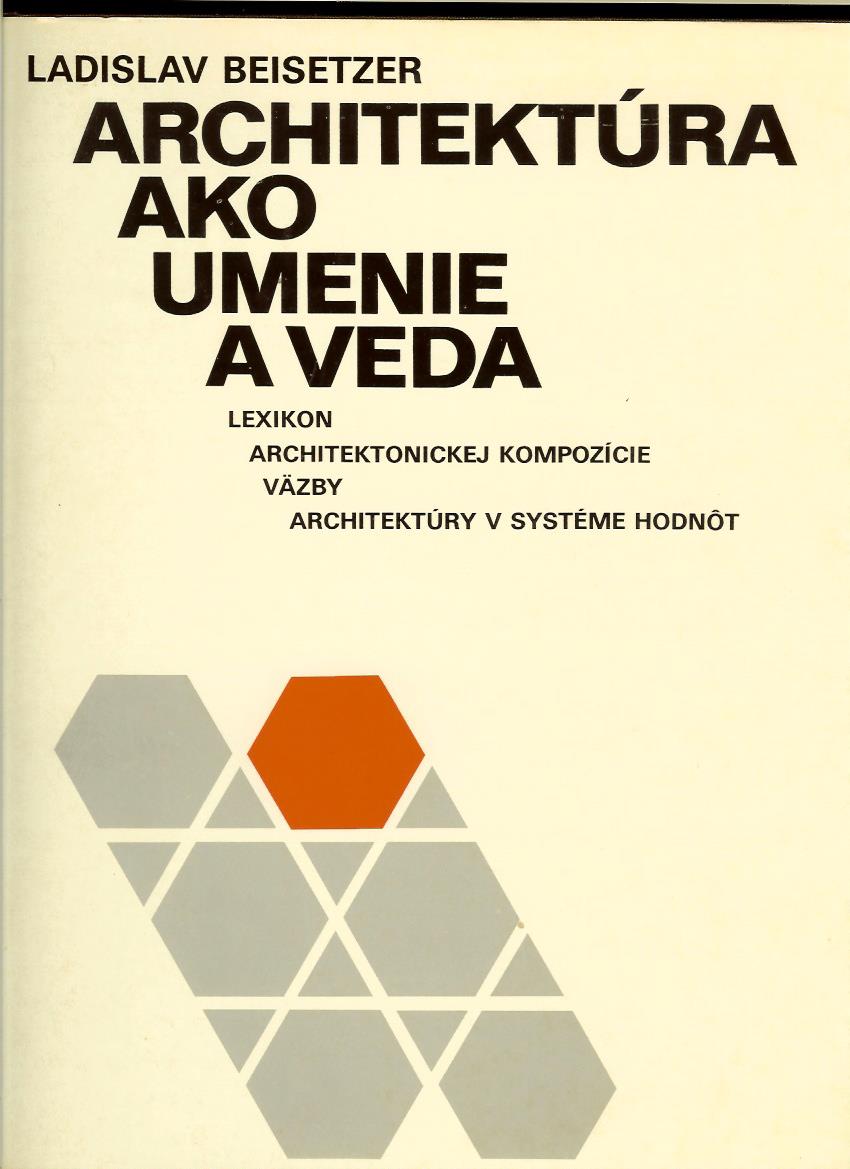 Ladislav Beisetzer: Architektúra ako umenie a veda