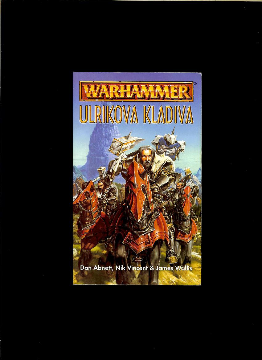 Dan Abnett, Nik Vincent, James Wallis: Ulrikova kladiva. Warhammer