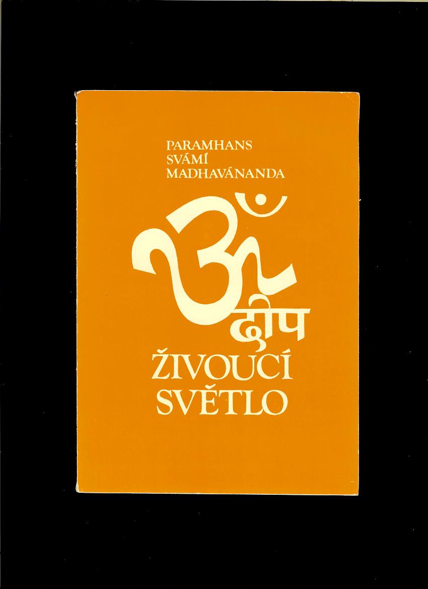 Paramhans Svámí Madhavánanda: Živoucí světlo