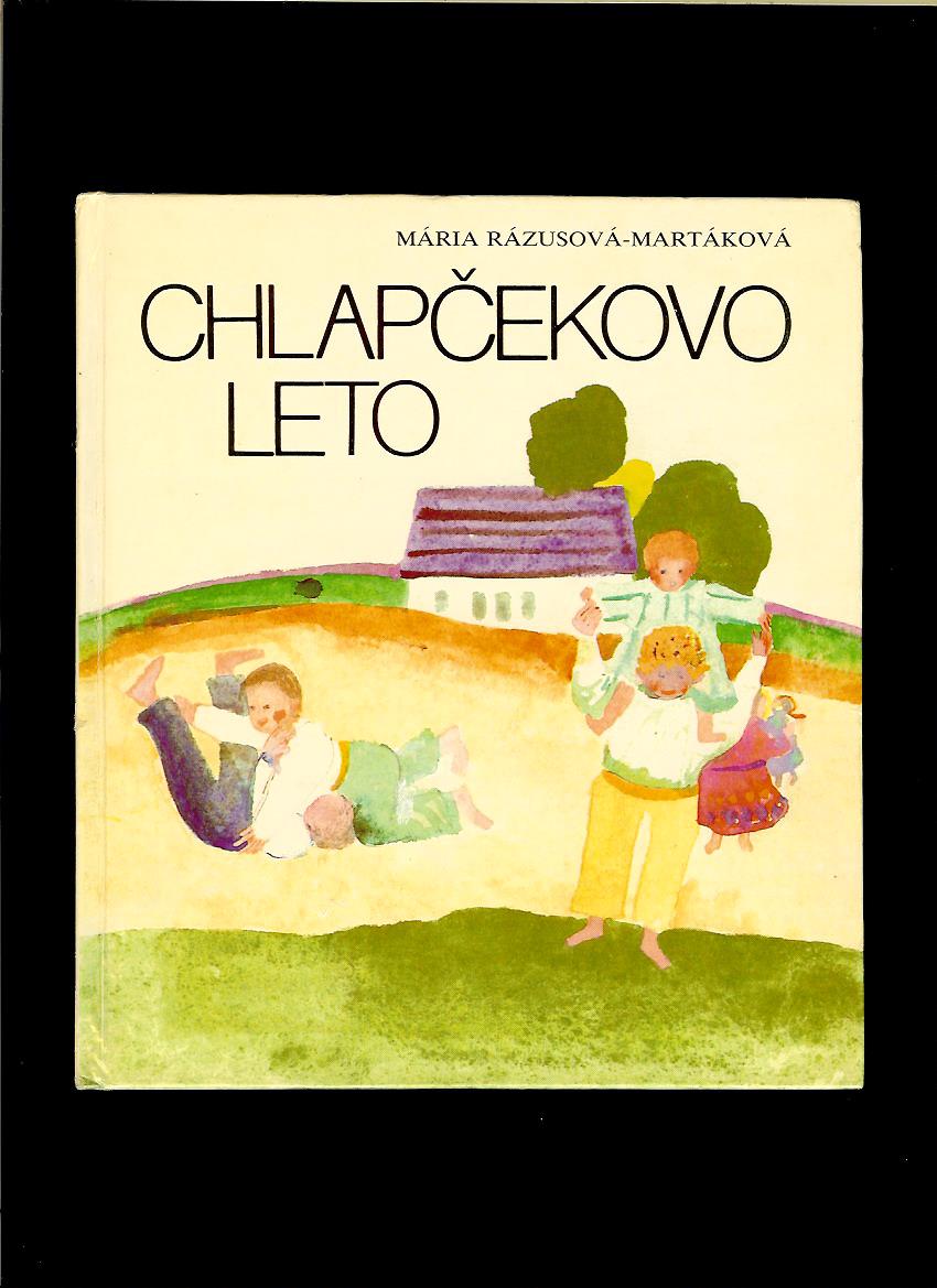 Mária Rázusová-Martáková: Chlapčekovo leto /il. Viera Kraicová/