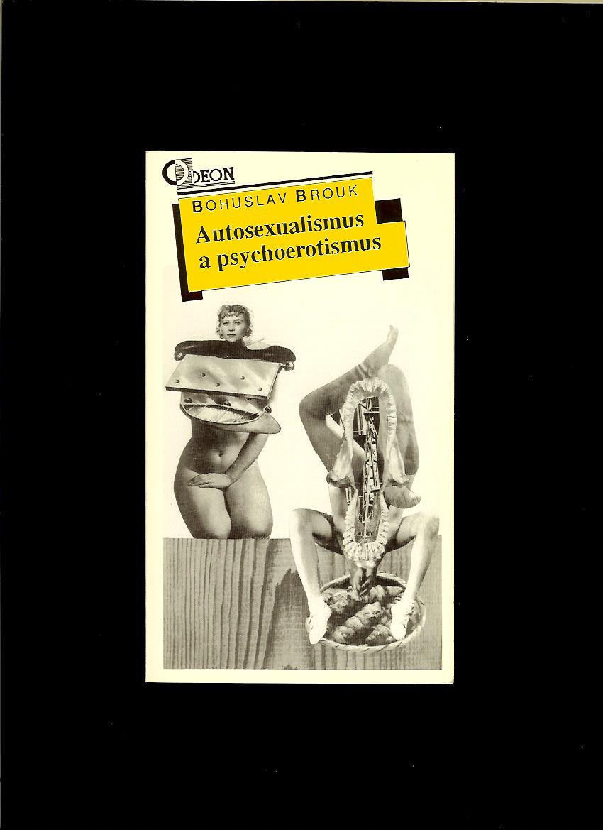 Bohuslav Brouk: Autosexualismus a psychoerotismus