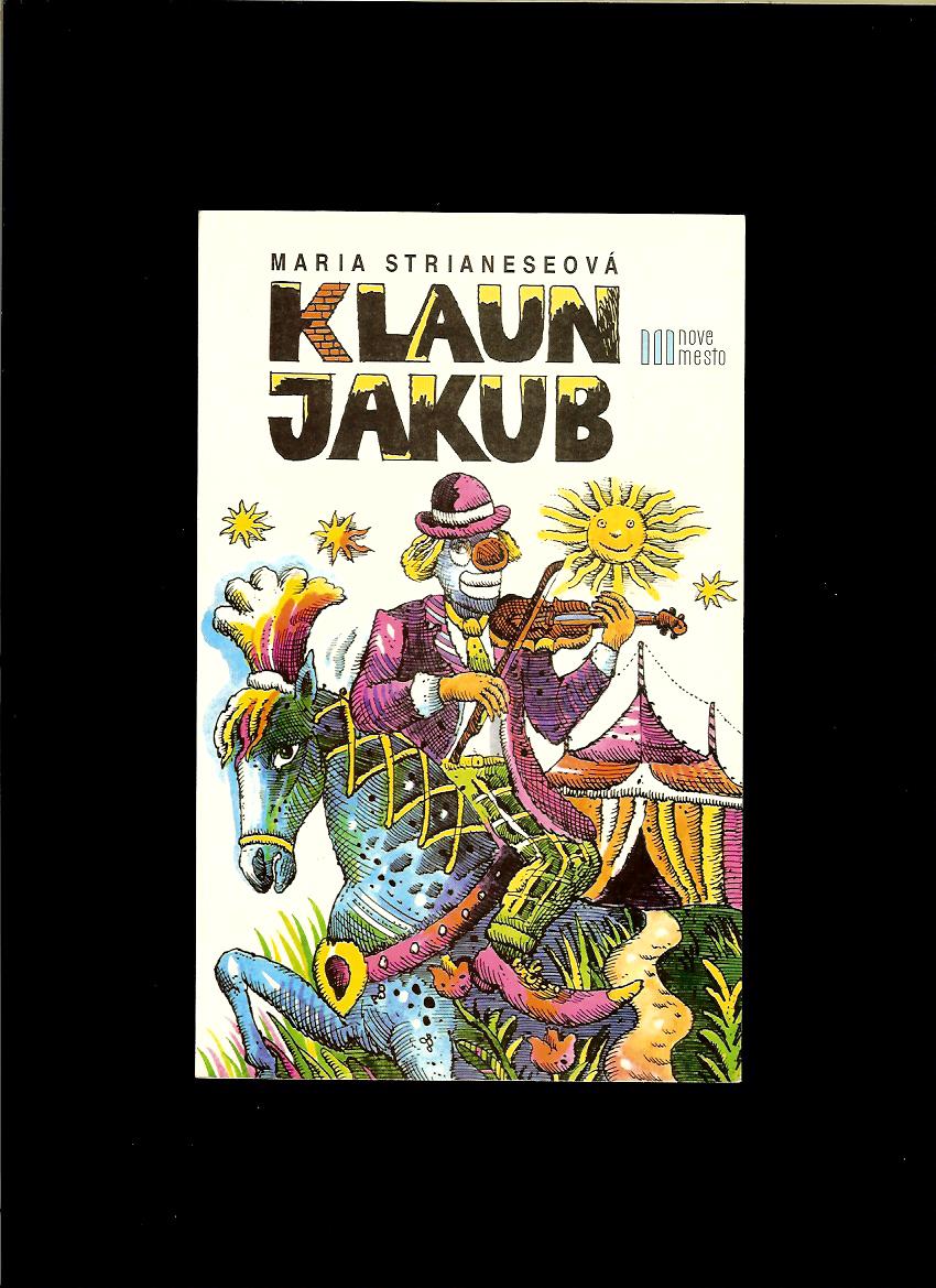 Maria Strianeseová: Klaun Jakub /il. Martin Kellenberger/