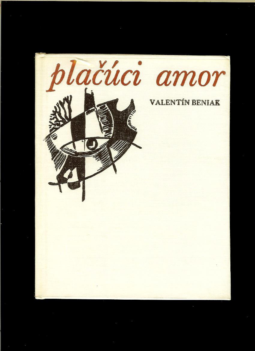 Valentín Beniak: Plačúci Amor /1969, il. Milan Spál/