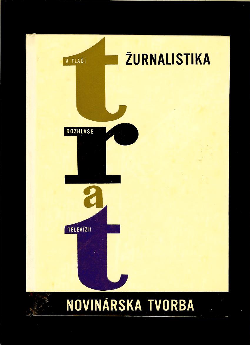 Žurnalistika v tlači, rozhlase a televízii. Diel tretí: Novinárska tvorba /1968/