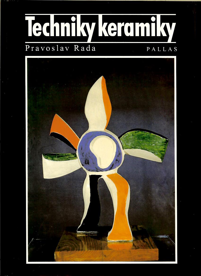 Pravoslav Rada: Techniky keramiky