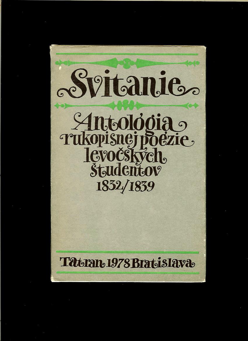 Svitanie. Antológia rukopisnej poézie levočských študentov 1832-1839