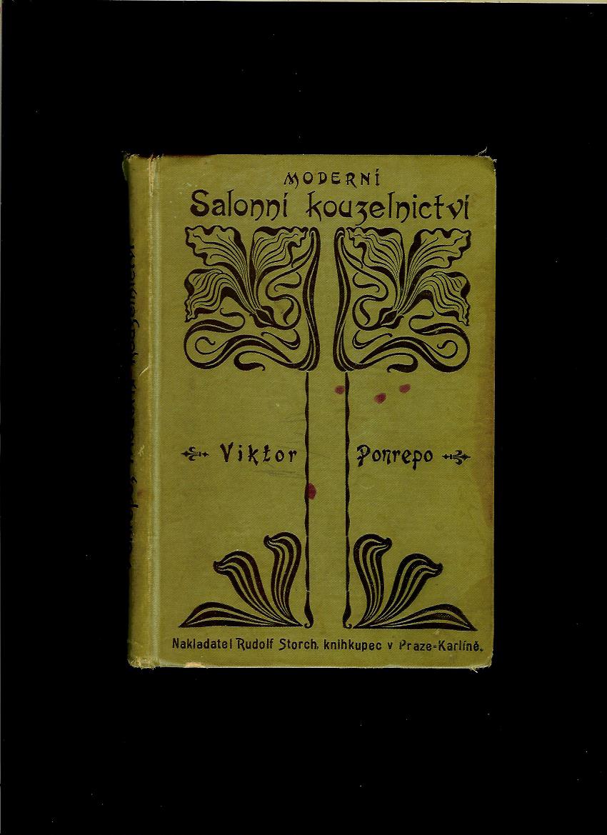 Viktor Ponrepo: Moderní salonní kouzelnictví /1903/