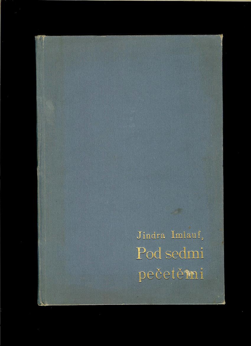 Jindra Imlauf: Pod sedmi pečetěmi. Tři fantasmagorie /1913/