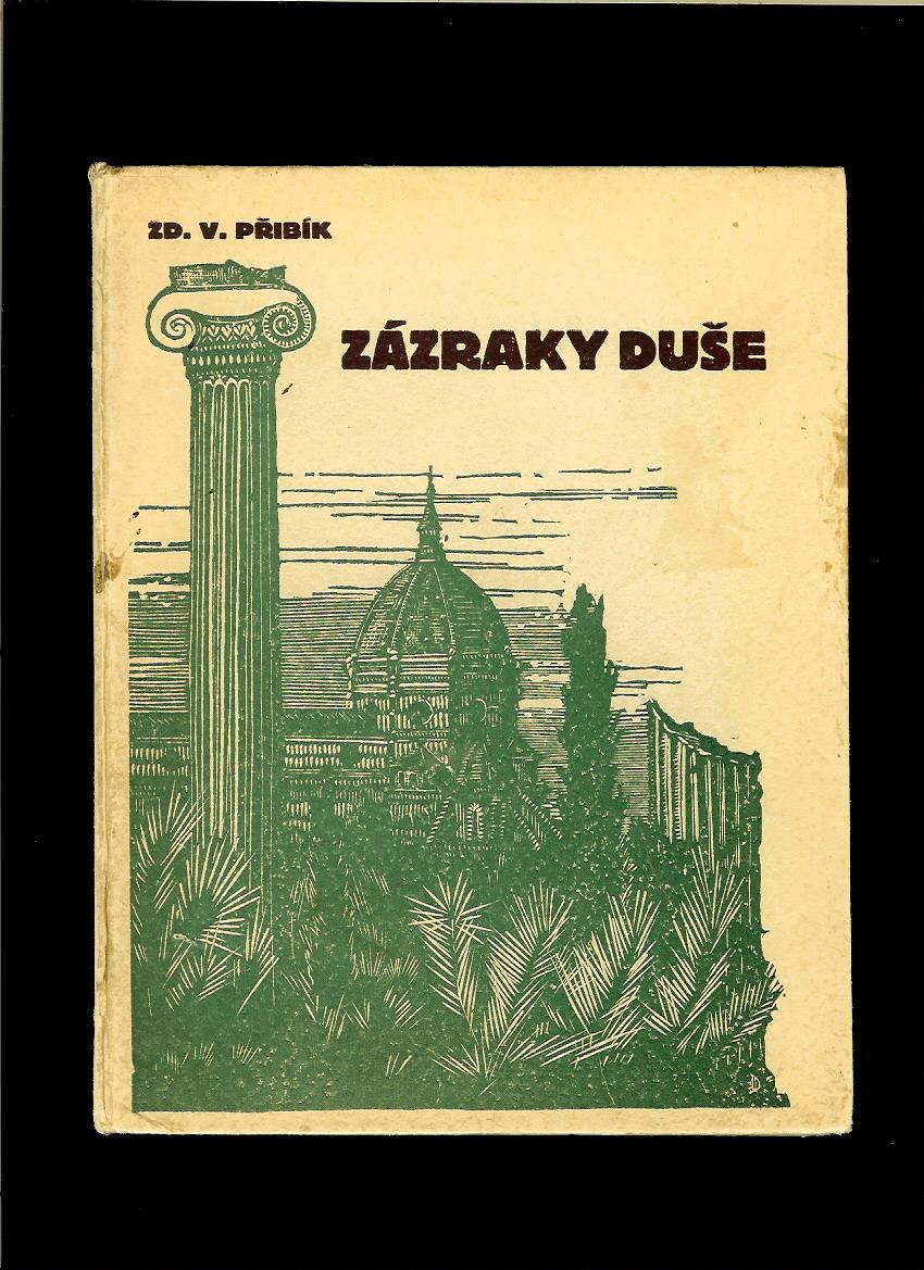 Zdeněk Václav Přibík: Zázraky duše /1929/