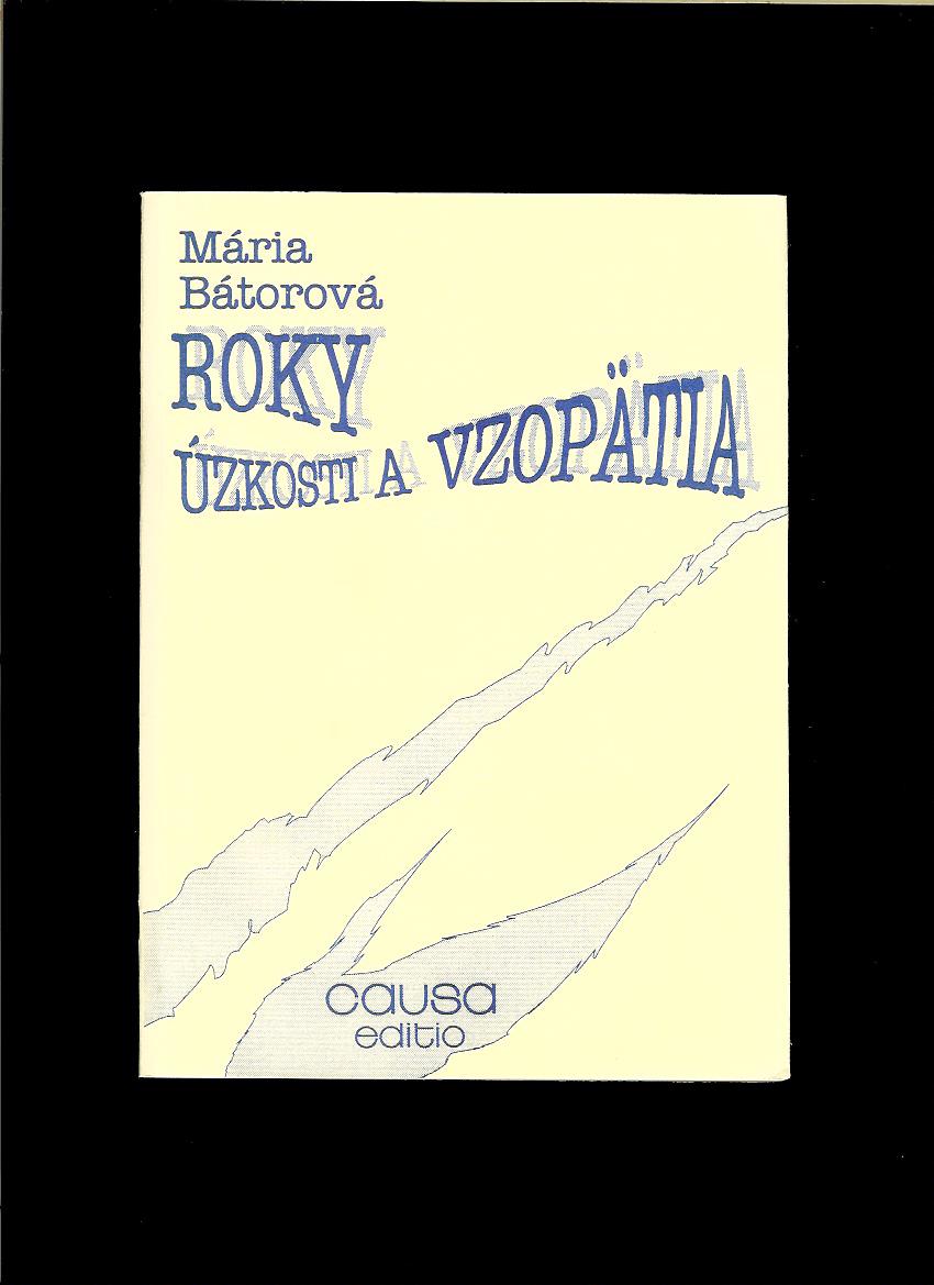 Mária Bátorová: Roky úzkosti a vzopätia
