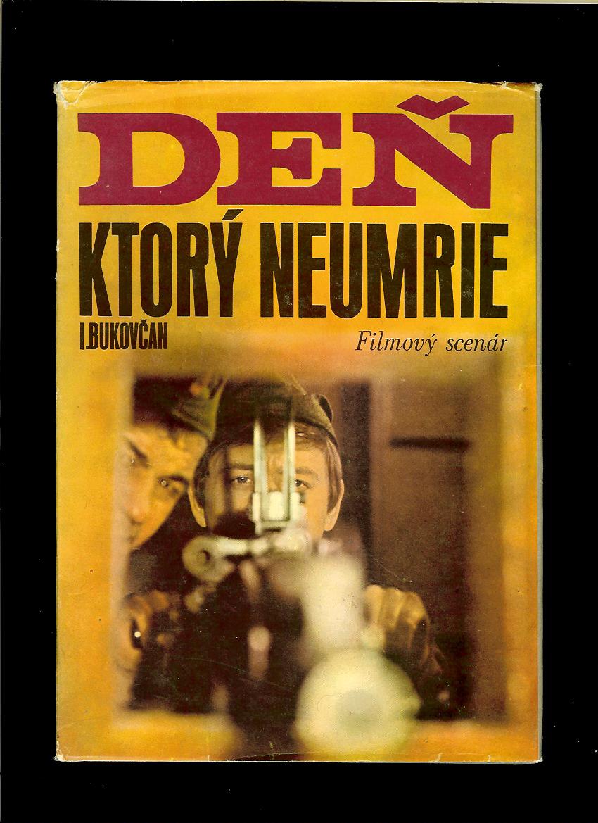 Ivan Bukovčan: Deň, ktorý neumrie /filmový scenár/