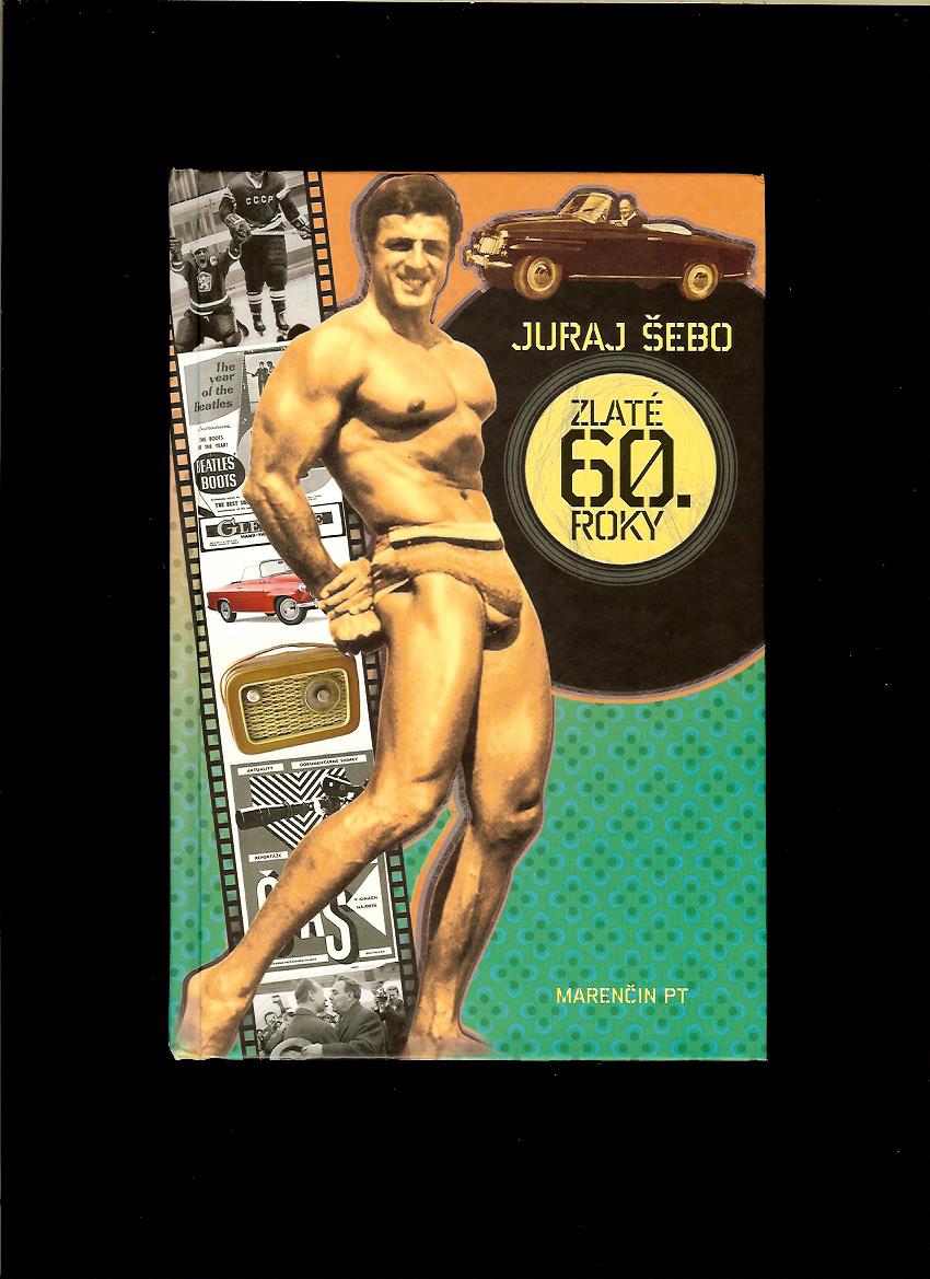 Juraj Šebo: Zlaté 60. roky