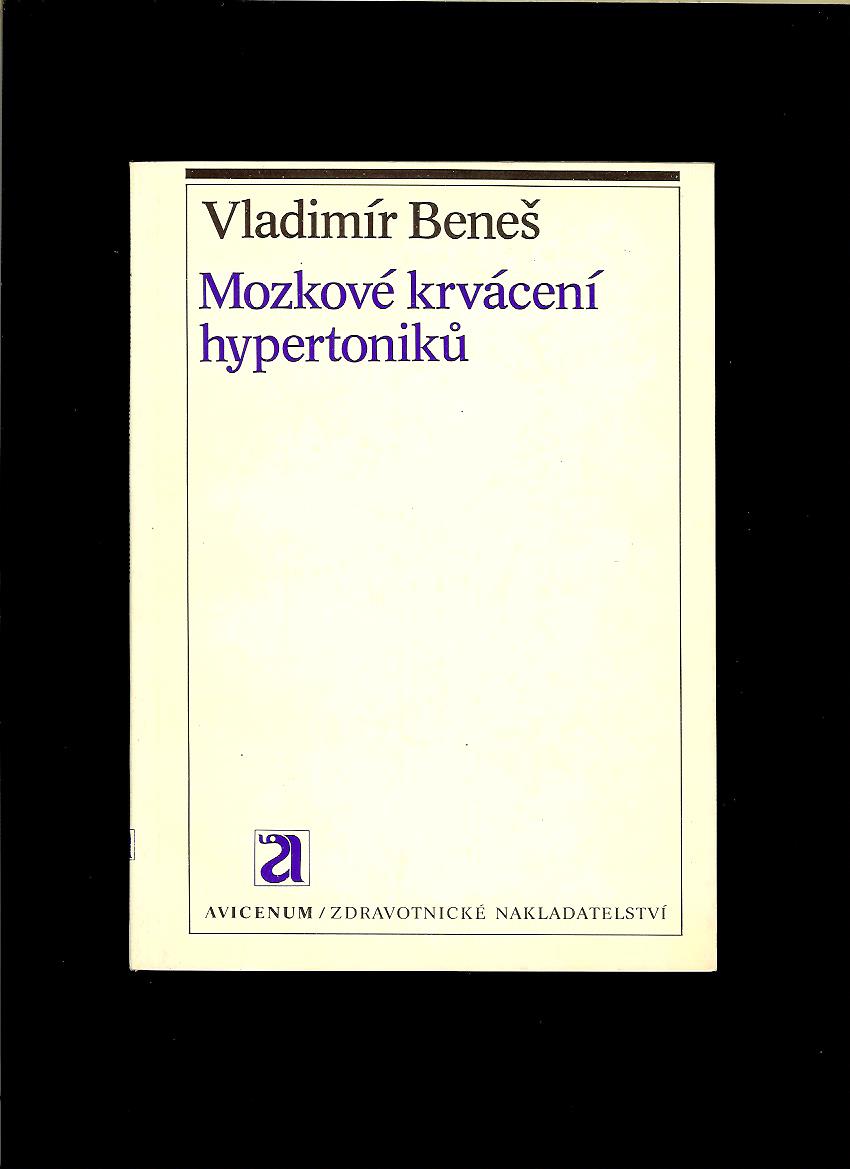 Vladimír Beneš: Mozkové krvácení hypertoniků