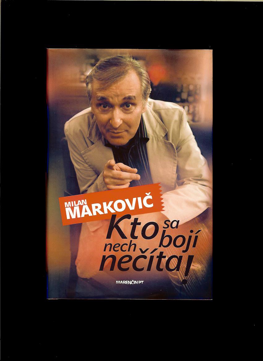 Milan Markovič: Kto s bojí, nech nečíta