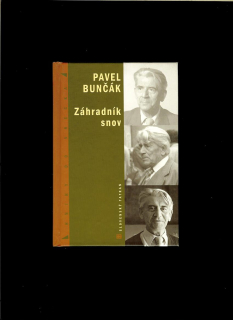 Pavel Bunčák: Záhradník snov