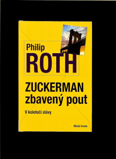 Philip Roth: Zuckerman zbavený pout
