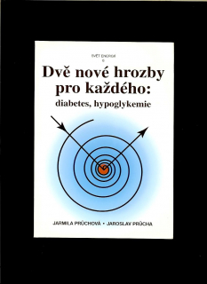 J. Průchová, J. Průcha: Dvě nové hrozby pro každého. Diabetes, hypoglykemie