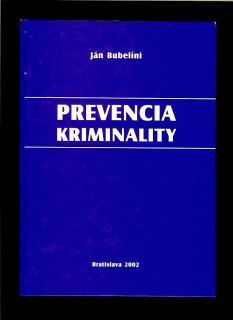 Ján Bubelíni a kol.: Prevencia kriminality