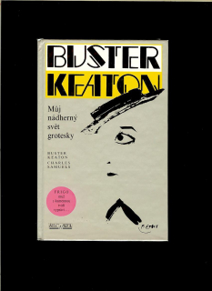 Buster Keaton, Charles Samuels: Můj nádherný svět grotesky
