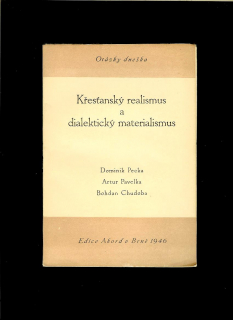 Pecka, Pavelka, Chudoba: Křesťanský realismus a dialektický materialismus /1946/