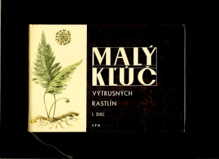Kol.: Malý kľúč výtrusných rastlín. I. diel /1965/