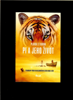 Yann Martel: Plavba s tigrom. Pi a jeho život
