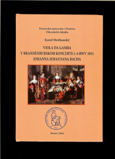 K. Medňanský: Viola da gamba v brandenburskom koncerte č. 6 BWL 1051 J. S. Bacha