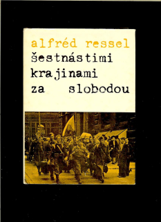 Alfréd Ressel: Šestnástimi krajinami za slobodou