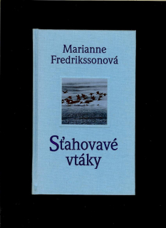 Marianne Fredrikssonová: Sťahovavé vtáky